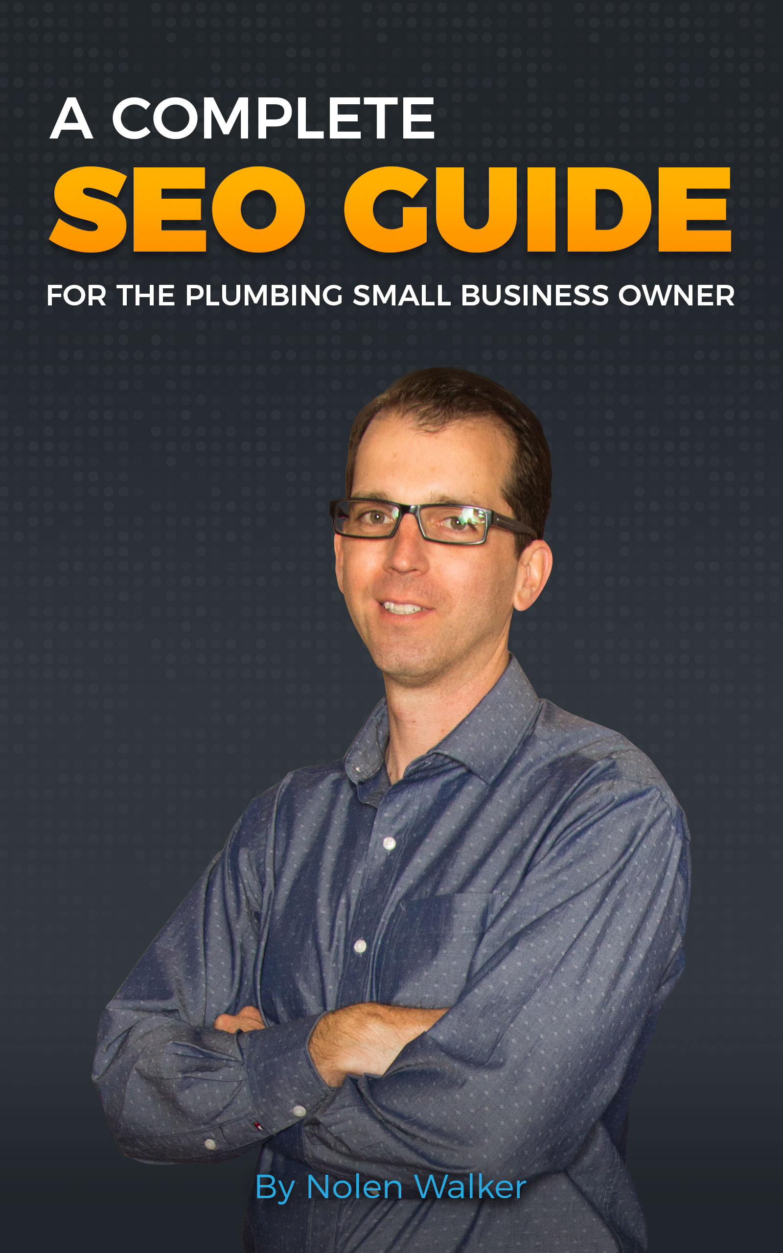 A Complete SEO Guide For The Plumbing Small Business Owner