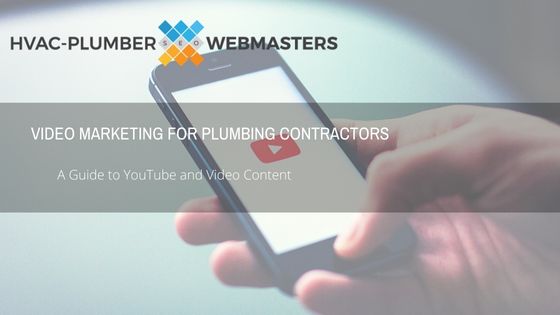 Video Marketing for Plumbing Contractors (Blog Cover)